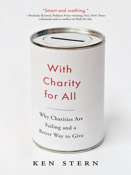 Title details for With Charity for All by Ken Stern - Available